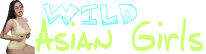 Wild Asian Girls